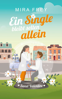Ein Single bleibt selten allein - Mira Frey - E-Book