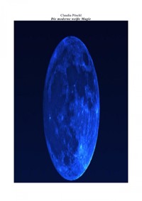 Die moderne weiße Magie - Claudia Pöschl - E-Book