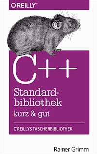 C++-Standardbibliothek - kurz & gut - Rainer Grimm - E-Book