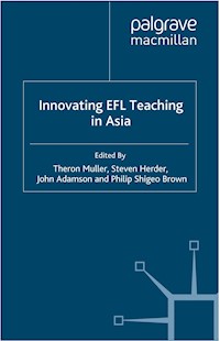 Innovating EFL Teaching in Asia - Theron Muller - E-Book