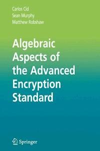 Algebraic Aspects of the Advanced Encryption Standard - Carlos Cid - E-Book