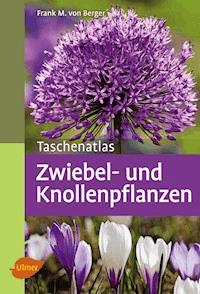Zwiebel- und Knollenpflanzen - Frank M. von Berger - E-Book