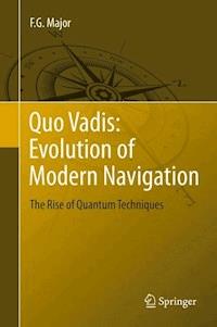 Quo Vadis: Evolution of Modern Navigation - F. G. Major - E-Book
