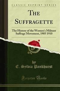 The Suffragette - E. Sylvia Pankhurst - E-Book