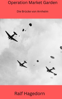 Operation Market Garden - Ralf Hagedorn - E-Book