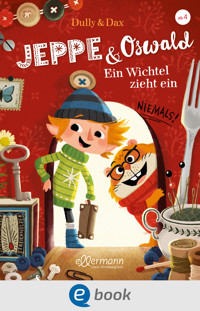 Jeppe & Oswald 1. Ein Wichtel zieht ein - Eva Dax - E-Book