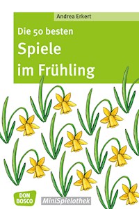 Die 50 besten Spiele im Frühling - eBook - Andrea Erkert - E-Book
