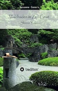 Waldbaden im Zen-Geist - Susanne Enners - E-Book