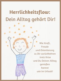 Herrlichkeitsflow - Dein Alltag gehört Dir! - Anne Djahi - E-Book