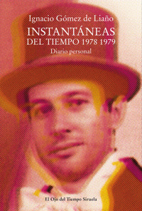 Instantáneas del tiempo 1978-1979 - Ignacio Gómez de Liaño - E-Book