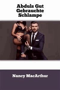 Abduls Gut Gebrauchte Schlampe - Nancy MacArthur - E-Book