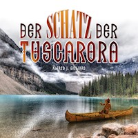 Der Schatz der Tuscarora - Alfred J. Gilliard - Hörbuch