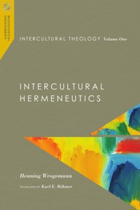 Intercultural Theology, Volume One - Henning Wrogemann - E-Book