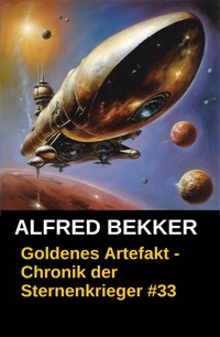 Chronik der Sternenkrieger 33: Goldenes Artefakt - Alfred Bekker - E-Book