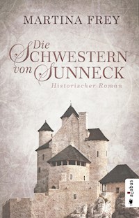 Die Schwestern von Sunneck (Neuauflage) - Martina Frey - E-Book
