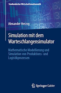 Simulation mit dem Warteschlangensimulator - Alexander Herzog - E-Book