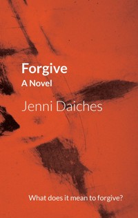 Forgive - Jenni Daiches - E-Book