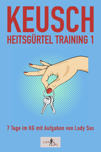 Keuschheitsgürteltraining, Band 1 - Lady Sas - E-Book