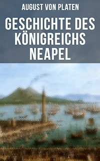 Geschichte des Königreichs Neapel - August von Platen - E-Book
