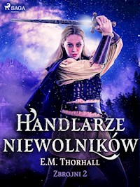 Handlarze niewolników - E.M. Thorhall - E-Book