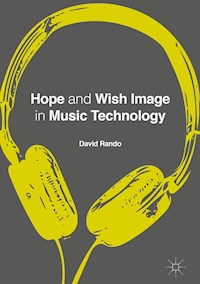 Hope and Wish Image in Music Technology - David P. Rando - E-Book
