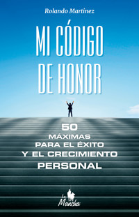 Mi código de honor - Rolando Martínez - E-Book