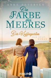 Der Kaffeegarten. Die Farbe des Meeres - Anke Petersen - E-Book