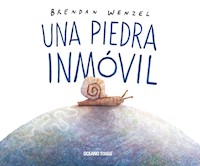 Una piedra inmóvil - Brendan Wenzel - E-Book