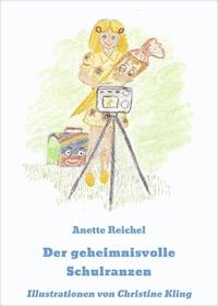 Der geheimnisvolle Schulranzen - Anette Reichel - E-Book