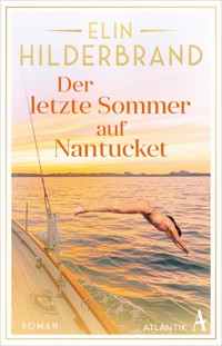 Der letzte Sommer auf Nantucket - Elin Hilderbrand - E-Book