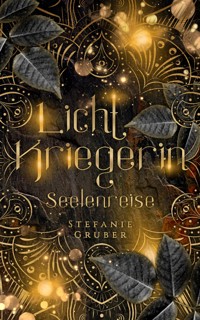 Lichtkriegerin - Stefanie Gruber - E-Book