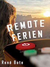 Remote Ferien - René Bote - E-Book
