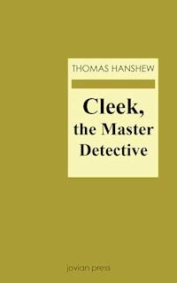 Cleek, the Master Detective - Thomas Hanshew - E-Book