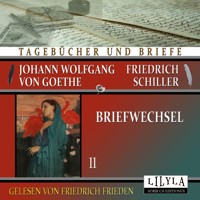 Briefwechsel 11 - Johann Wolfgang von Goethe + Friedrich Schiller - Hörbuch