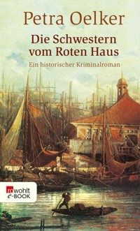 Die Schwestern vom Roten Haus - Petra Oelker - E-Book