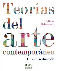 Teorías del arte contemporáneo - Juliane Rebentisch - E-Book