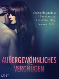 Außergewöhnliches Vergnügen: Eine Sammlung von dystopischen und fantastischen Erotikgeschichten - B. J. Hermansson - E-Book