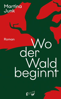 Wo der Wald beginnt - Martina Junk - E-Book