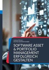 Software Asset & Portfolio Management erfolgreich gestalten - Andreas Pörtner - E-Book