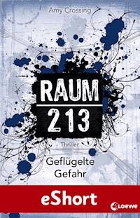Raum 213 - Geflügelte Gefahr - Amy Crossing - E-Book