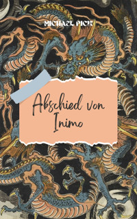 Abschied von Inimo - Michael Pick - E-Book
