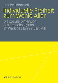 Individuelle Freiheit zum Wohle Aller - Frauke Höntzsch - E-Book