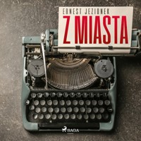Z miasta - Ernest Jezionek - Hörbuch