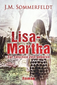 Lisa-Martha. - Jaroslawa Sommerfeldt - E-Book