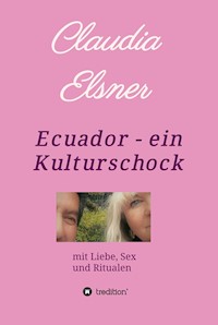 Ecuador - ein Kulturschock - Claudia Elsner - E-Book