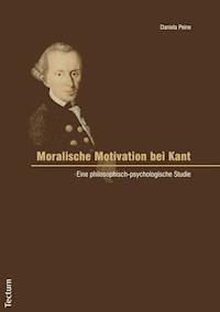 Moralische Motivation bei Kant - Daniela Peine - E-Book