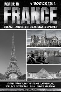 Made In France: French Architectural Masterpieces - A.J.Kingston - E-Book