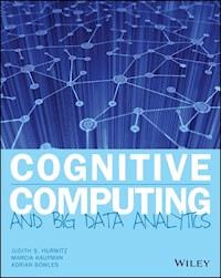Cognitive Computing and Big Data Analytics - Judith S. Hurwitz - E-Book