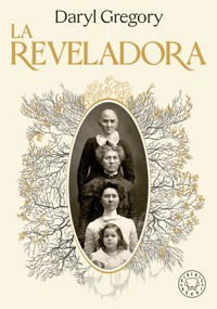 La reveladora - Daryl Gregory - E-Book