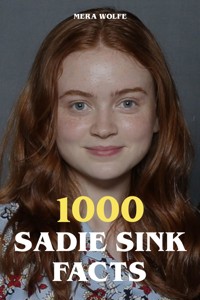 1000 Sadie Sink Facts - Mera Wolfe - E-Book